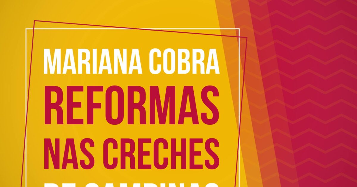Mariana Cobra Reformas nas Creches de Campinas