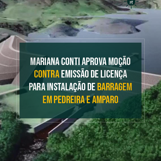Moção 10/2019: Contra a Licença para as Barragens de Pedreira e Amparo
